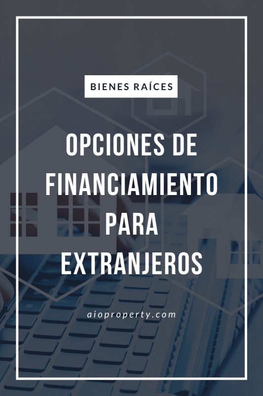 Real estate financing options for foreigners