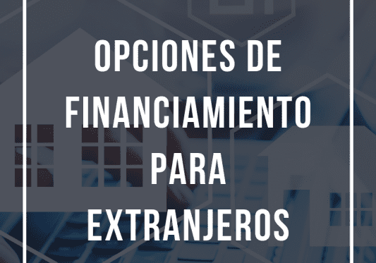 Real estate financing options for foreigners
